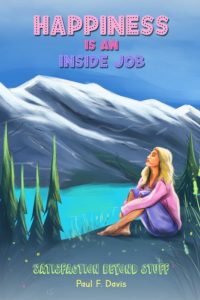 Happiness is an Inside Job: Satisfaction Beyond Stuff Paperback – March 26, 2022