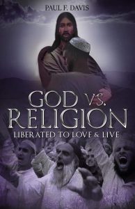 God vs Religion: Liberated To Love & Live Paperback – September 23, 2018